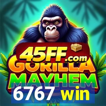 6767 win